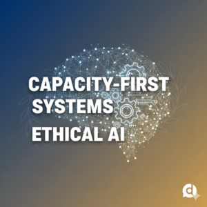 Digital illustration of a brain with interconnected nodes and gears, overlaid with the text "CAPACITY-FIRST SYSTEMS ETHICAL AI," highlighting Ethical AI within Capacity-First Systems, and a small logo in the bottom right corner.